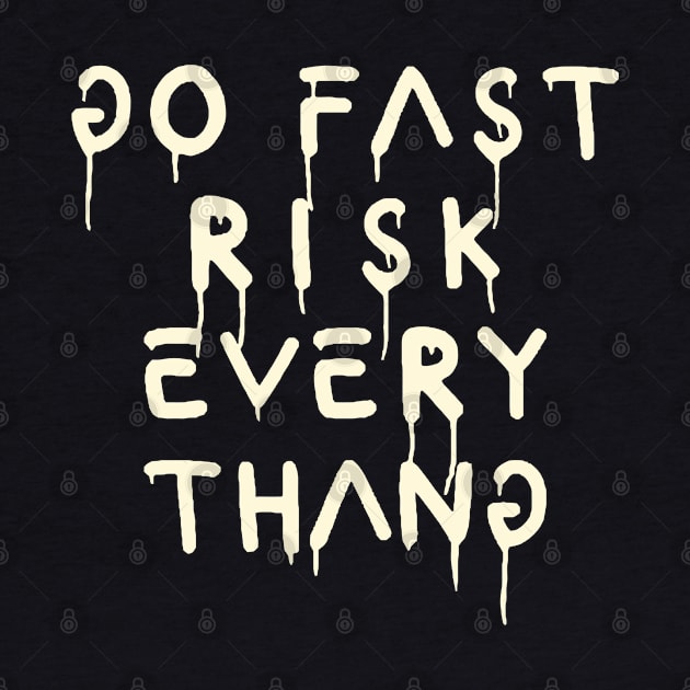 go fast risk everything cream by Punk Fashion